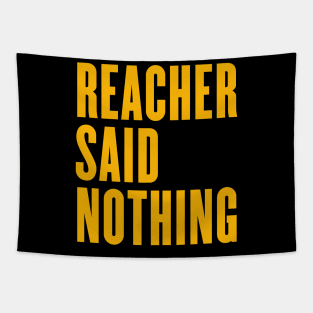 reacher said nothing Tapestry