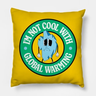 I'm Not Cool With Global Warming - Iceberg Pun Pillow