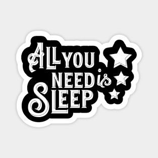 all you need is sleep Magnet