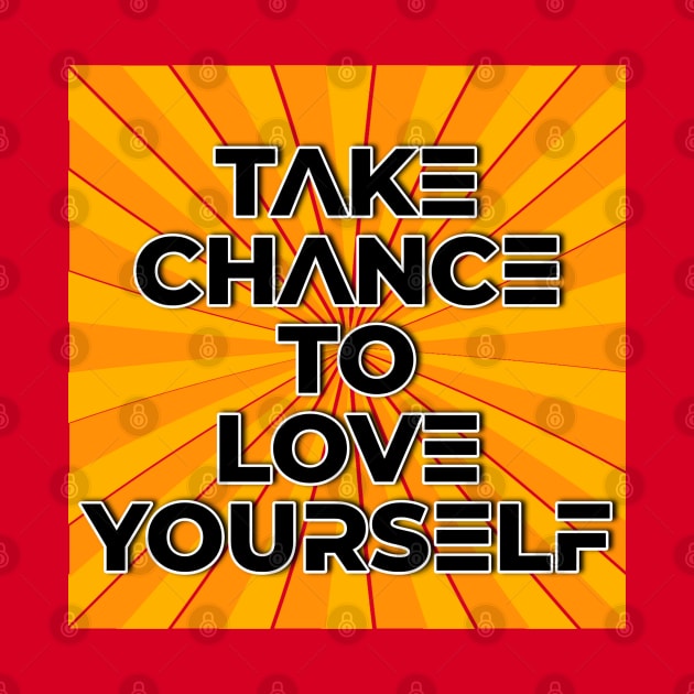 Take Chance to love yourself - Old school, retro, 80s, back to the future design by Blueberry Pie 