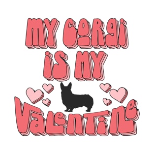 My Corgi Is My Valentine Funny Valentine's Day T-Shirt