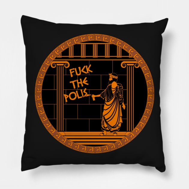 Fuck the Polis Pillow by LanfaTees