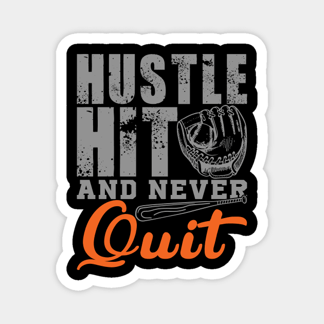 Hustle Hit and Never Quit Magnet by HappyInk