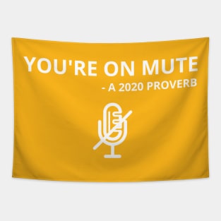 You're on mute white text design Tapestry