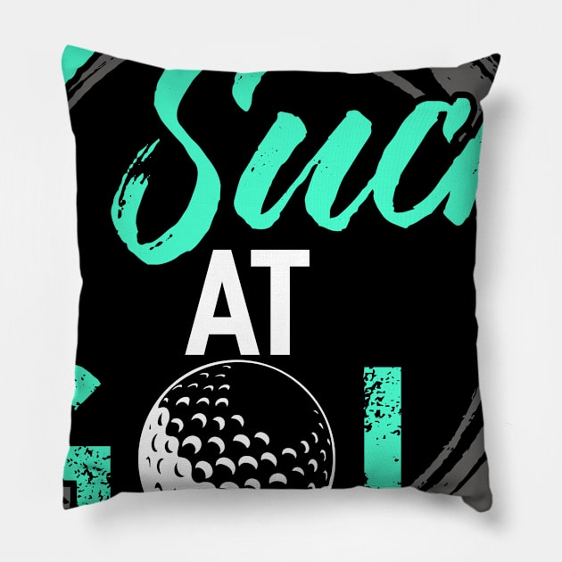 I Suck At Golf Pillow by Tee__Dot