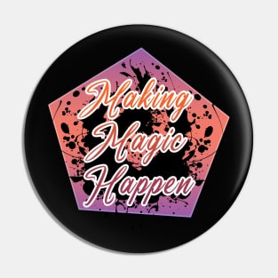 Making Magic Happen Pin