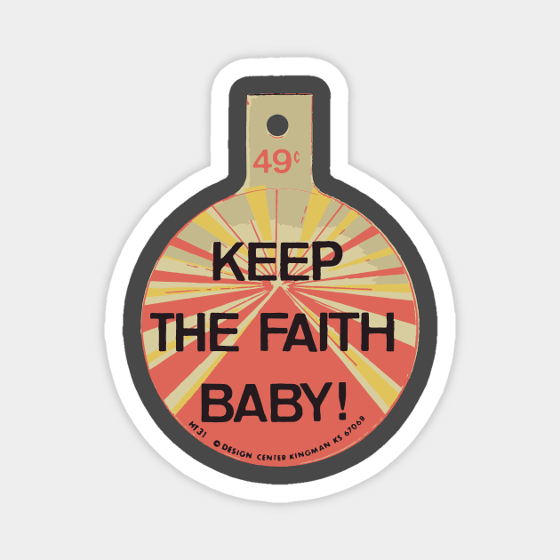 keep the faith, baby Magnet by jamesecasey