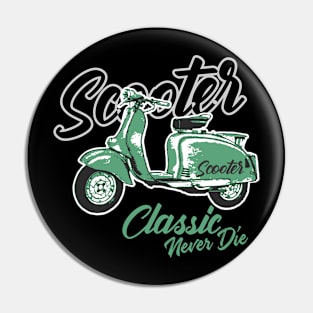 Scooter Never Die Pin