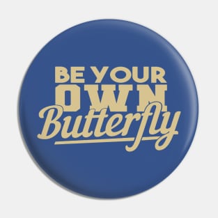 be your own butterfly 1 Pin