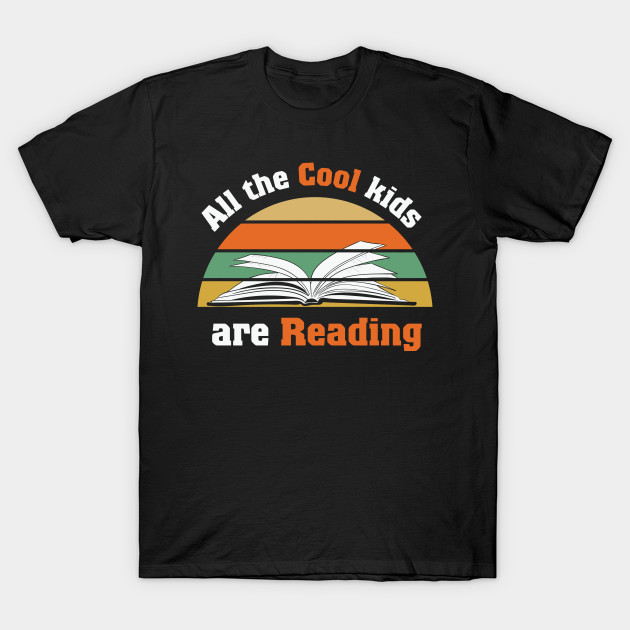 Disover All The Cool Kids Are Reading - Book Obsessed - T-Shirt