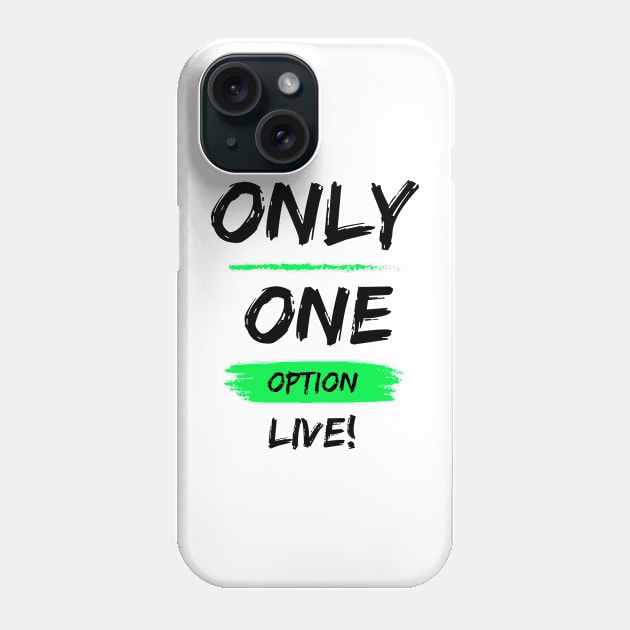 Only1Option - Light/Green Phone Case by Le Palow