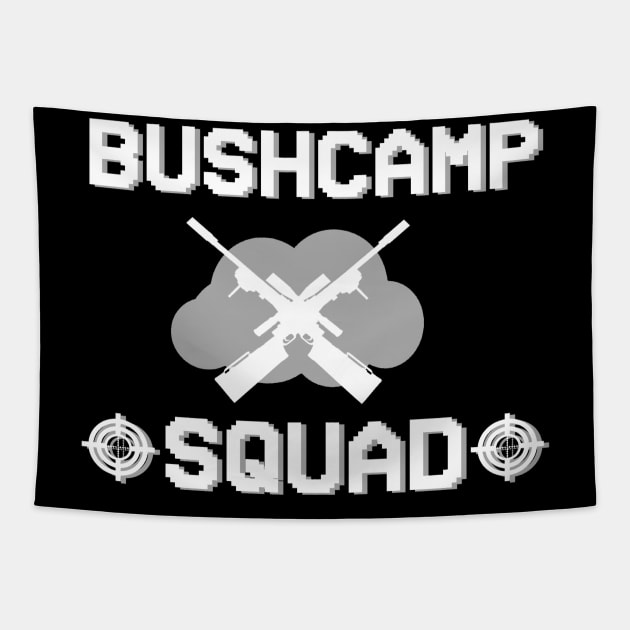 Bushcamp Squad Gaming Gambling Gift Sayings Idea Tapestry by FindYourFavouriteDesign