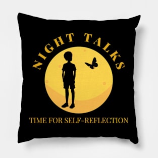 Night Talks, Time for self reflection Pillow