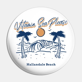 Vitamin Sea Please Hallandale Beach Pin