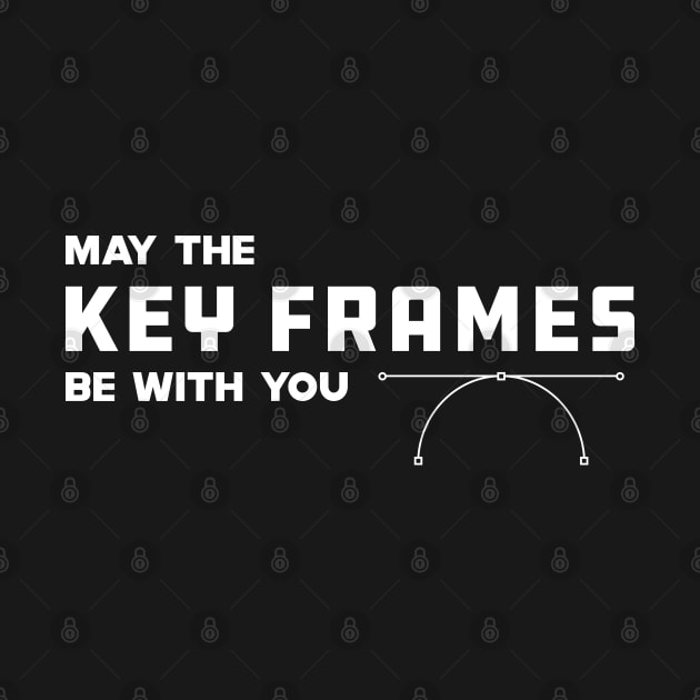 Graphic Designer - May the key frames be with you by KC Happy Shop