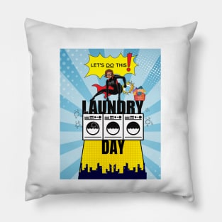 Laundry Day. Let's Do This Pillow