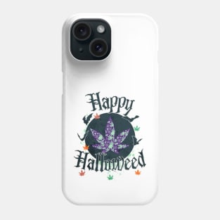 Weed? ... Happy Halloweed Phone Case