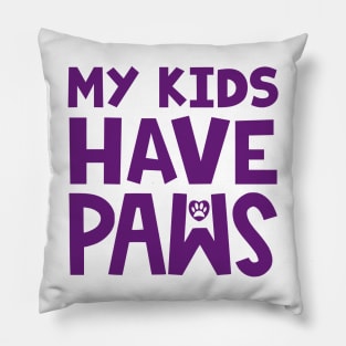 My Kids Have Paws Pillow