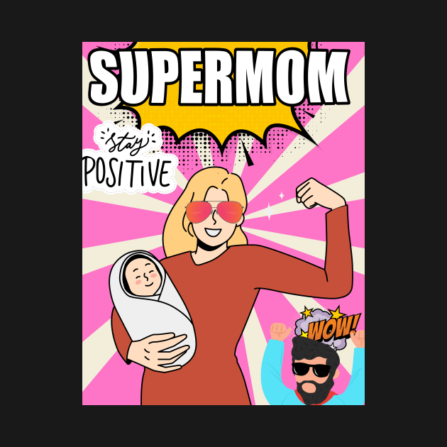 Supermom with stay positive and Dad Cheering by Benny Merch Pearl