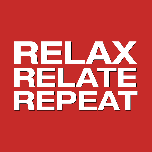 "Relax, Relate, Repeat" A Different World TV Show Therapist Mantra by HDC Designs