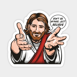 Jesus Says Just Believe Magnet