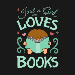 Just a Gilr who Loves Books, Aqua T-Shirt