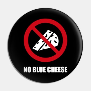 NO BLUE CHEESE - Anti series - Nasty smelly foods - 8A Pin