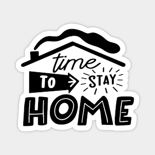 Time To Stay Home Magnet