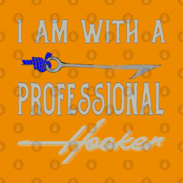I am with a Professional Hooker by Debrawib