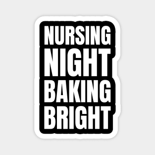 Nursing Night, Baking Bright: A Perfect Gift for Registered Nurses Who Love Cooking - Unique Apparel! Magnet