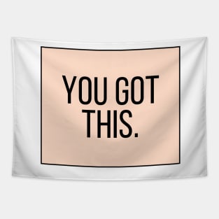 You Got This - Motivational and Inspiring Work Quotes Tapestry