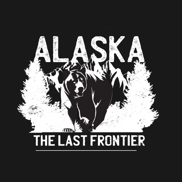 Alaska Bear - The Last Frontier - Alaska Bear Nature Adventure Wildlife - T-Shirt
