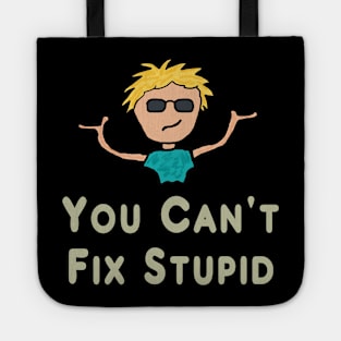 You Can't Fix Stupid Tote