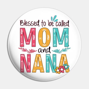 Blessed To Be Called Mom And Nana Pin