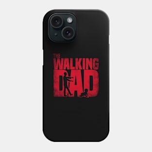 The walking Dad-Funny Father's day Zombie Gift Mens T Shirt Phone Case