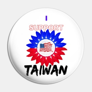 America supports Taiwan - Taiwanese Sunflower of world peace Pin