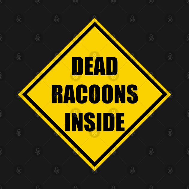 Dead Racoons Inside by renzkarlo