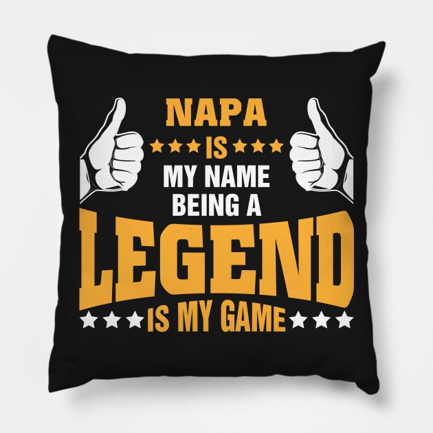 Napa is my name BEING Legend is my game Pillow by tadcoy