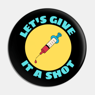 Let's Give It A Shot | Vaccine Pun Pin