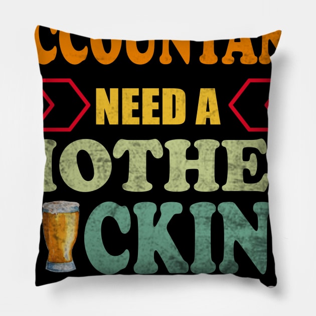 This Accountant Need A Mother Fucking Beer Pillow by Designerabhijit