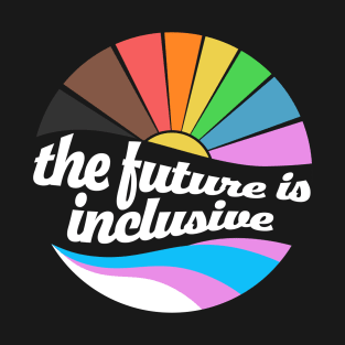 The Future Is Inclusive LGBT Gay Rights Pride T-Shirt