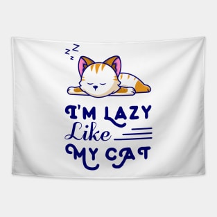 I'm lazy like my cat, international cat day Tapestry