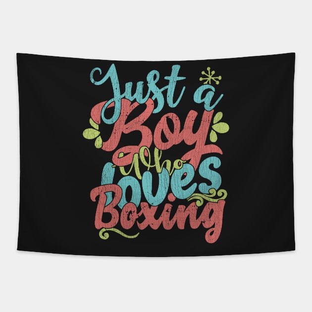 Just A Boy Who Loves Boxing Gift product Tapestry by theodoros20