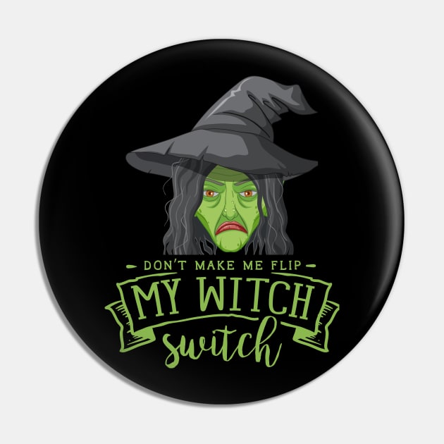 Don't Make Me Flip My Witch Switch Pin by Budwood Designs