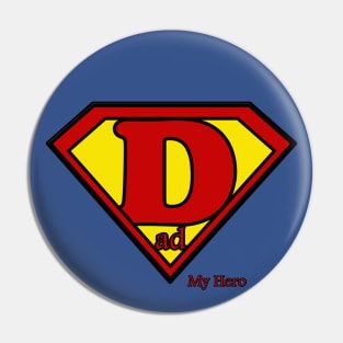 Dad Is My Super Hero Pin
