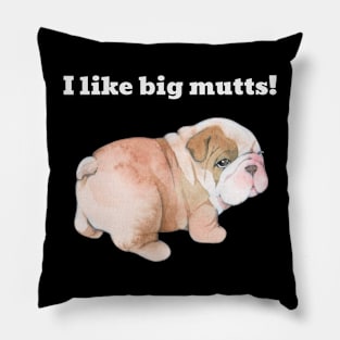 I like big mutts Pillow