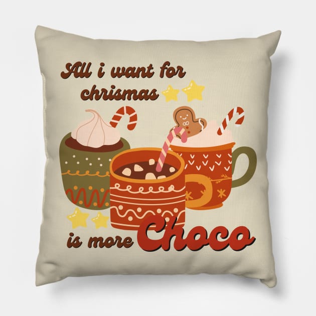 All I Want For Chrismas is More Choco Pillow by BloomInOctober