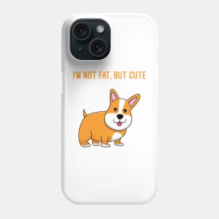 im not fat but cute Phone Case