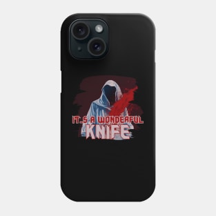 It's a Wonderful KNIFE Phone Case