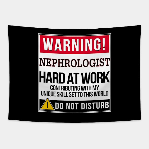 Warning Nephrologist Hard At Work - Gift for Nephrologist in the field of Nephrology Tapestry by giftideas